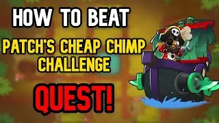 How To Beat Btd6 Patch's Chimp Cheap Challenge Quest! (BTD6)