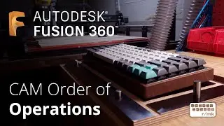 Fusion 360 Tutorial | CAM Order of Operations - DIY Mechanical Keyboard