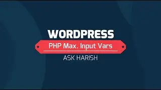 How to Increase the Max Input Vars Limit  | PHP Max  Input Vars | 