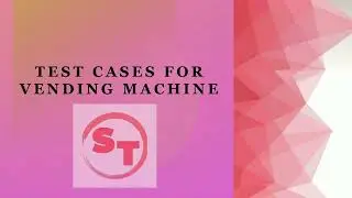 Test cases for Vending machine | UI, Functional and, Negative test cases for Vending machine