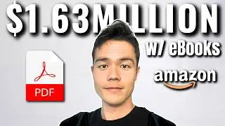 How I Made $1.63 Million Selling eBooks on Amazon - Full Digital Products Tutorial