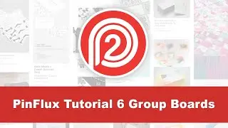 PinFlux Tutorial 6 Group Boards