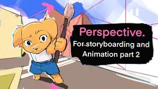 Perspective for Animation and Storyboarding (Part 2 - The problem solver!)