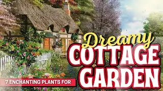 Unlock the Secret to a DREAMY COTTAGE GARDEN with These 7 STUNNING PLANTS 🏡✨