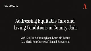 How Can We Address Lack of Medical Care, Overcrowding, and Violence in County Jails?