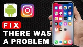 How to Fix Sorry There Was a Problem With Your Request on Instagram | Android Tutorial