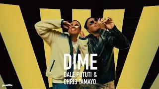 Dale Pututi, Chris Tamayo - Dime (Video Oficial)