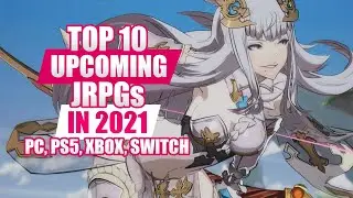 The 10 Best JRPG Games of 2021 You ABSOLUTELY HAVE TO PLAY!