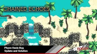 Chained Echoes - How to get pass the Phyon Oasis Bug between boss fights