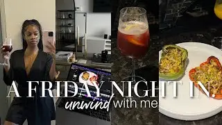 UNWIND WITH ME: A FRIDAY NIGHT IN | SELF CARE, SLEEPY GIRL MOCKTAIL, COOK WITH ME