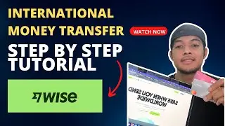 Step by step WISE tutorial 2023 | For Freelancing, Business and Remittances Purposes