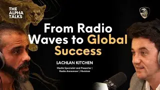 From Radio Waves to Global Success with Lachlan Kitchen (4K)