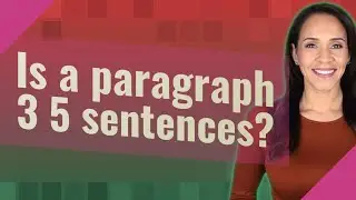 Is a paragraph 3 5 sentences?