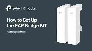 How to: Set Up Omada EAP Bridge KIT (Standalone Mode)