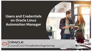 Users and Credentials on Oracle Linux Automation Manager