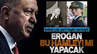 ERDOĞAN KILIÇ ŞOVA BU HAMLEYLE Mİ KARŞILIK VERECEK. İNÖNÜ ÖRNEĞİ GÜNDEMDE. RAHİM ER SESLİ MAKALE