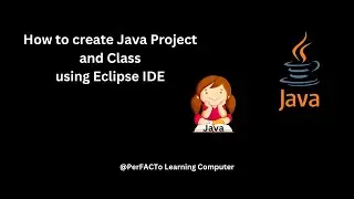 How to create Java Project and Class using Eclipse | Java Tutorial