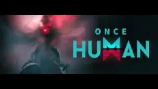 Once Human BETA gameplay