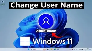 How to Change User Name in Windows 11 | Change Windows 11 Account Name