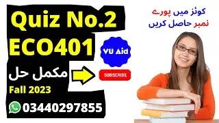 eco401 quiz 2 fall 2023 | eco401 quiz 2 solution fall 2023 | eco401 quiz 2 2023 | vuaid