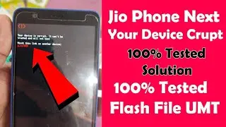 Jio phone next device Crupt 100% tested Solution | UMT Flash File