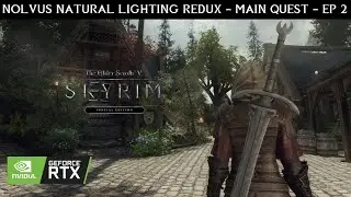 SKYRIM SE 2022 - NOLVUS Natural Lighting REDUX - MAIN QUEST - EP 02