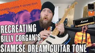 Recreating Billy Corgans Siamese Dream Guitar Tone!