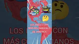 LOS PAÍSES CON MÁS COLOMBIANO #mapa #historia #countryballs #colombia #curiosidades #paises