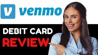 Venmo Debit Card Review (2024): All You Need To Know