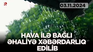 Hava ilə bağlı əhaliyə xəbərdarlıq edilib