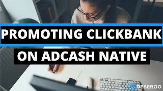 How to Make Money on ClickBank using AdCash Native Ads