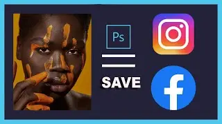 How To Save Image For FACEBOOK And INSTAGRAM In PHOTOSHOP