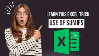 EXCEL easy tricks || PART- 2 || USE of SUMIFS || WHO ARE THEY