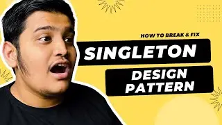 How to BREAK and FIX Singleton Design Pattern | Interview Question