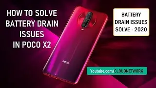 How to Solve Battery Draining Issue in POCO X2  | How to Fix Xiaomi Poco X2 Battery Draining Issue