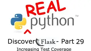 Discover Flask, Part 29 - Flask Testing (increase test coverage)