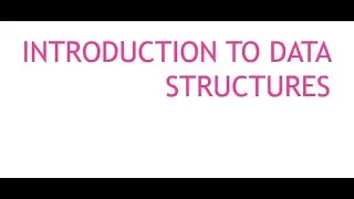 DATA STRUCTURE INTRODUCTION