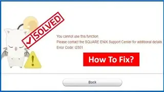 How Fix Error Code i2501 On Square Enix On Your PC And Laptop