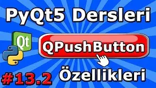 PyQt5 dersleri #13.2 QPushButton Özellikleri ve Kullanımı