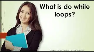 What is do while loops