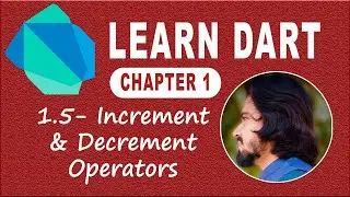 1.5 Increment & Decrement Operators in Dart Programming Language | Learn Dart Language | Dart Course