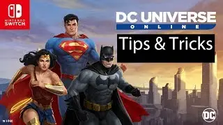 DC Universe Online Nintendo Switch Tips & Tricks Guide for Starting