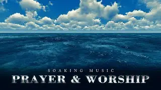 O C E A N • Christian Worship, Soaking, Instrumental Music #soaking