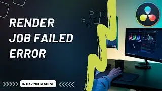 How to Fix Render Job Failed Error in DaVinci Resolve