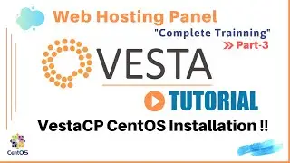 VestaCP Tutorial | Part-3 | VestaCP CentOS Installation