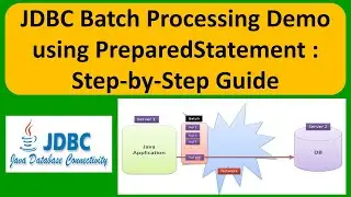 JDBC Batch Processing Demo using PreparedStatement : Step-by-Step Guide