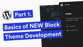 NEW WordPress Block Theme Development in 2023 - Part 1