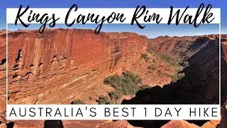 Kings Canyon Rim Walk | Exploring Watarrka National Park | Episode 27