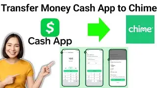 How To Transfer Money from Cash App to Chime 2024