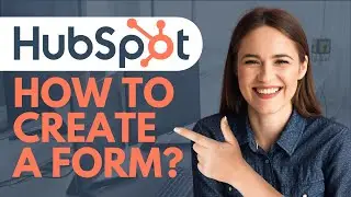 How to Create a Form on HubSpot?